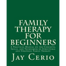 Family Therapy for Beginners: A Practical Manual on the Concepts, Skills, and Techniques of Structural and Strategic Family Therapy