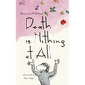 Death is Nothing at All: An illustrated ode to grief, loss, pain, resilience, and healing