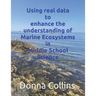 Using real data to enhance the understanding of Marine ecosystems in Middle School Science
