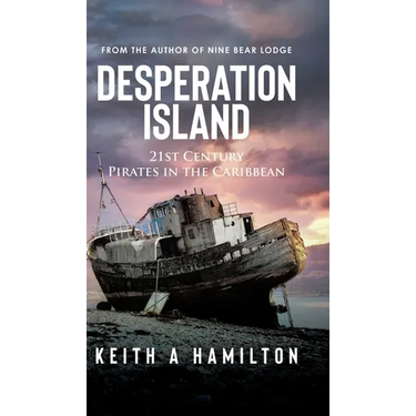 Desperation Island: 21st Century Pirates in the Caribbean