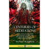 Centuries of Meditations: Reflections on Religion, the Morality of Man, and the Truth as Divined by God Through Jesus Christ (Hardcover)