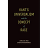 Kant's Universalism and the Concept of Race