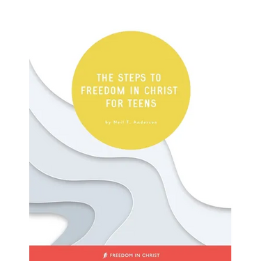 The Steps to Freedom in Christ for Teens