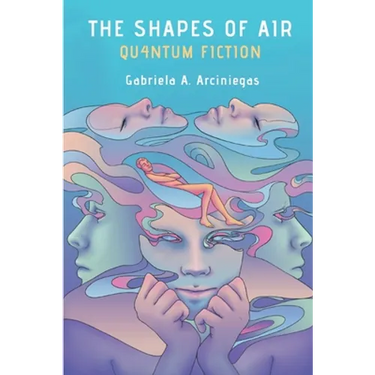 The Shapes of Air: Quantum Fiction