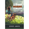The Orphan the Marine and the Mastiff
