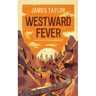Westward Fever: A Railroad Adventure to the Old American West