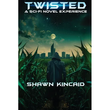 Twisted: A Sci-Fi Novel Experience: A Sci-Fi Novel Experi: A Sci-Fi Nov