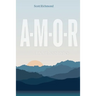 A-M-O-R: And Other stories