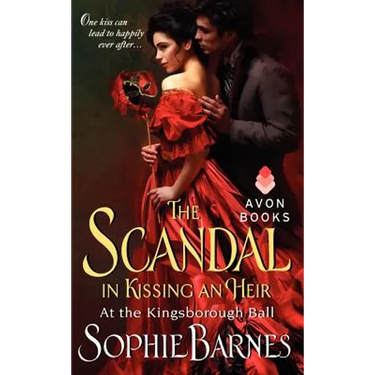The Scandal in Kissing an Heir: At the Kingsborough Ball