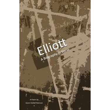 Elliott: A Biography in Verse