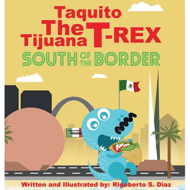 Taquito The Tijuana T-Rex South of the Border