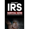 Ultimate IRS Survival Guide: A Do-It-Yourself Guide to IRS Problems