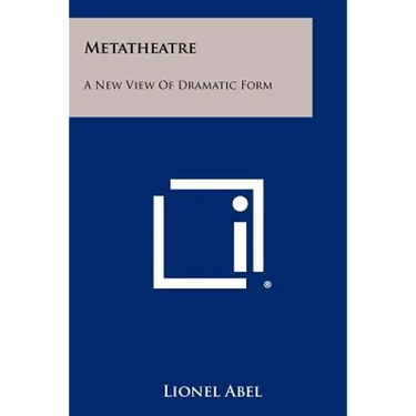 Metatheatre: A New View of Dramatic Form
