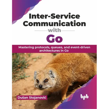Inter-Service Communication with Go: Mastering Protocols, Queues, and Event-Driven Architectures in Go