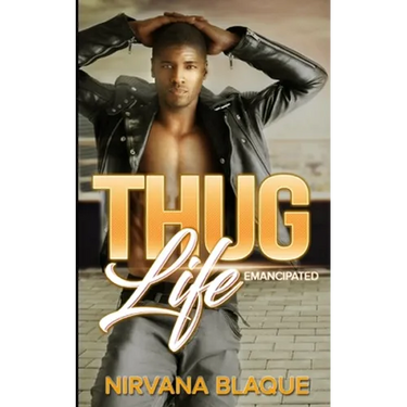 Thug Life: Emancipated (Thug Life #1)