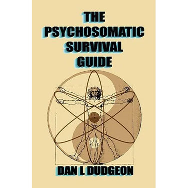 The Psychosomatic Survival Guide