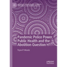 Pandemic Police Power, Public Health and the Abolition Question