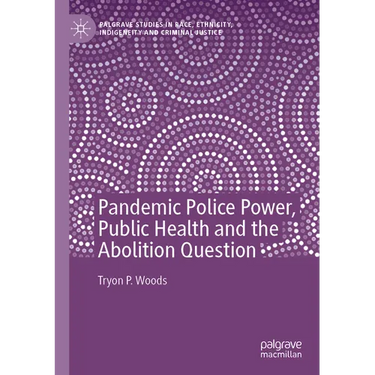 Pandemic Police Power, Public Health and the Abolition Question