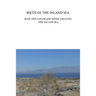 Birth of the Inland Sea: How the Colorado River Created the Salton Sea