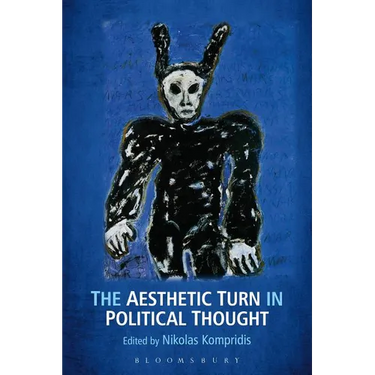 The Aesthetic Turn in Political Thought