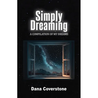 Simply Dreaming: A Compilation of My Dreams