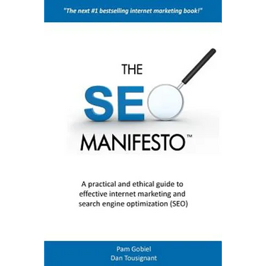 The SEO Manifesto: A practical and ethical guide to internet marketing and search engine optimization (SEO).