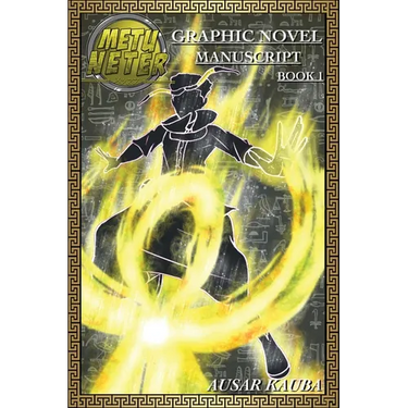 Metu Neter: Graphic Novel Manuscript Book 1