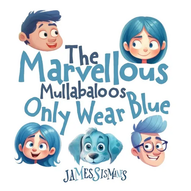 The Marvellous Mullabaloos Only Wear Blue