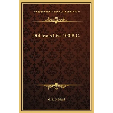 Did Jesus Live 100 B.C.