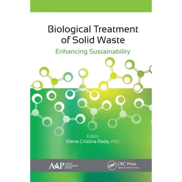 Biological Treatment of Solid Waste: Enhancing Sustainability