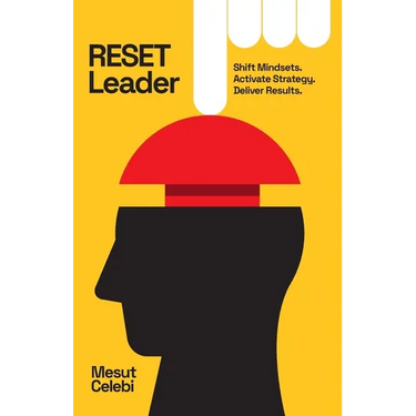 RESET Leader: Shift Mindsets, Activate Strategy, Deliver Results