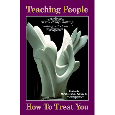 Teaching People How to Treat You, If you change nothing, nothing will change