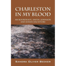 Charleston in My Blood: My Bourdeaux, Smith, Johnson and Juhan Ancestors