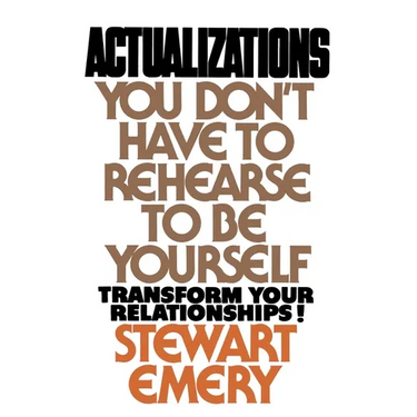 Actualizations: You Don't Have to Rehearse to Be Yourself