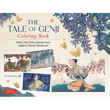 The Tale of Genji Coloring Book: Thirty Full-Color Scenes from Japan's Classic Romance!