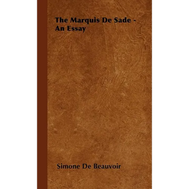 The Marquis De Sade - An Essay