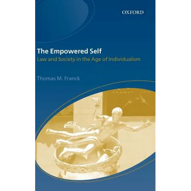 The Empowered Self: Law and Society in an Age of Individualism