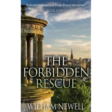 Romance: The Forbidden Rescue: A Scottish Historical Time Travel Romance