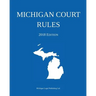 Michigan Court Rules; 2018 Edition