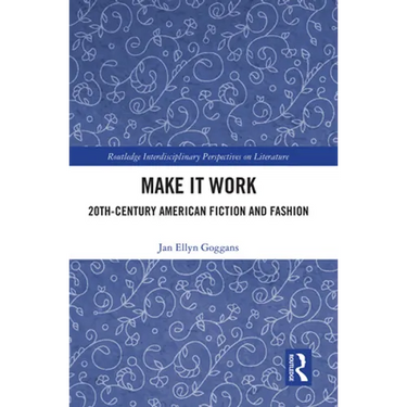 Make it Work: 20th Century American Fiction and Fashion