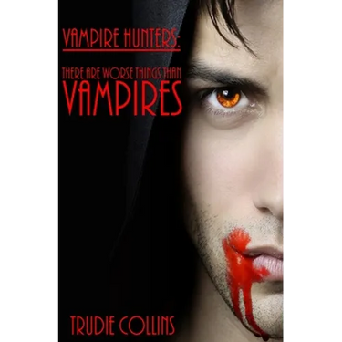 There are worse things than Vampires