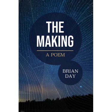 The Making: A Poem