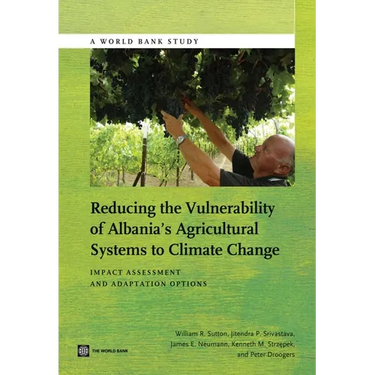 Reducing the Vulnerability of Albania's Agricultural Systems to Climate Change: Impact Assessment and Adaptation Options