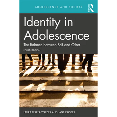 Identity in Adolescence 4e: The Balance between Self and Other