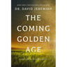 The Coming Golden Age: 31 Ways to Be Kingdom Ready