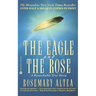 The Eagle and the Rose: A Remarkable True Story