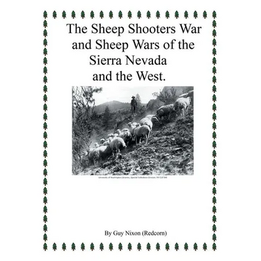 The Sheep Shooters War and Sheep Wars of the Sierra Nevada and theWest.