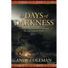 In Days of Darkness: A Manual for Ordinary Christians Facing Unusual Times