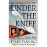 Under the Knife: A Beautiful Woman, a Phony Doctor, and a Shocking Homicide
