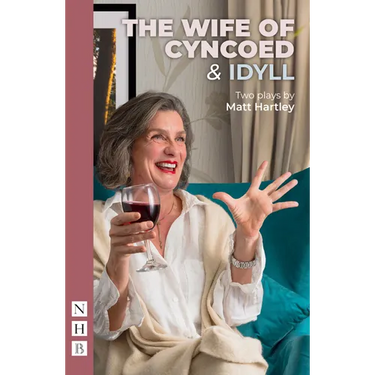 The Wife of Cyncoed & Idyll: Two Plays